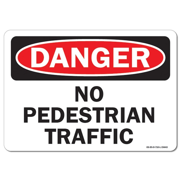 OSHA Danger Sign, No Pedestrian Traffic, 14in X 10in Aluminum, 10" W, 14" L, Landscape